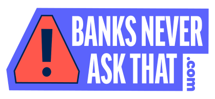 BanksNeverAskThat.com
